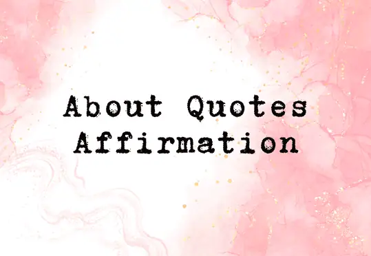 About Quotes Affirmation